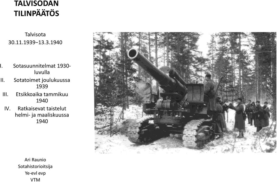 Sotatoimet joulukuussa 1939 III. Etsikkoaika tammikuu 1940 IV.