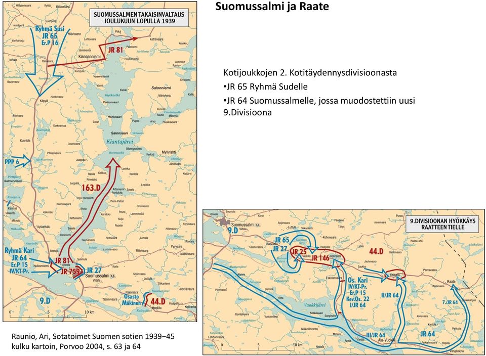 Suomussalmelle, jossa muodostettiin uusi 9.