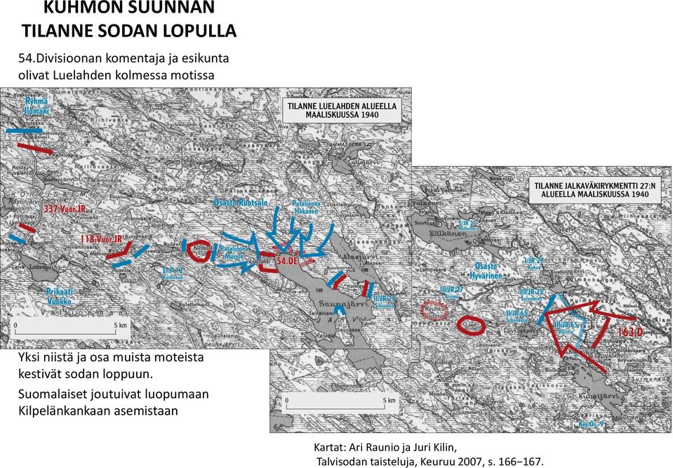 niistä ja osa muista moteista kestivät sodan loppuun.