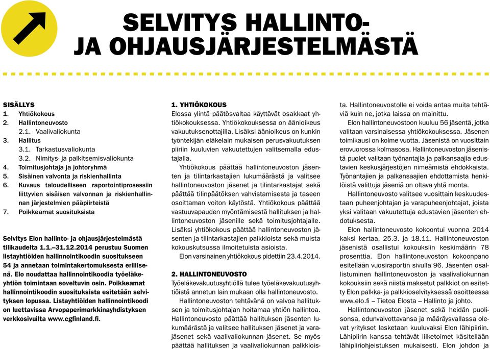 Poikkeamat suosituksista Selvitys Elon hallinto- ja ohjausjärjestelmästä tilikaudelta 1.1. 31.12.