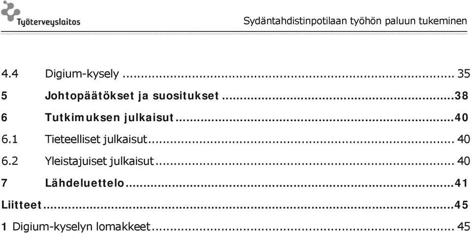 1 Tieteelliset julkaisut... 40 6.