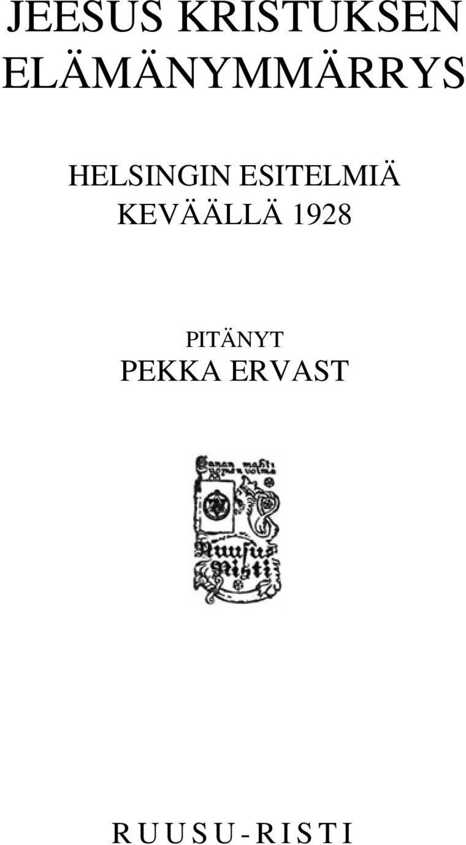 ESITELMIÄ KEVÄÄLLÄ 1928