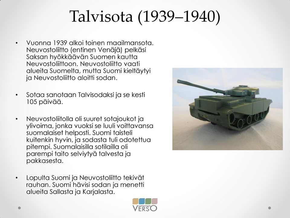 Neuvostoliitolla oli suuret sotajoukot ja ylivoima, jonka vuoksi se luuli voittavansa suomalaiset helposti.