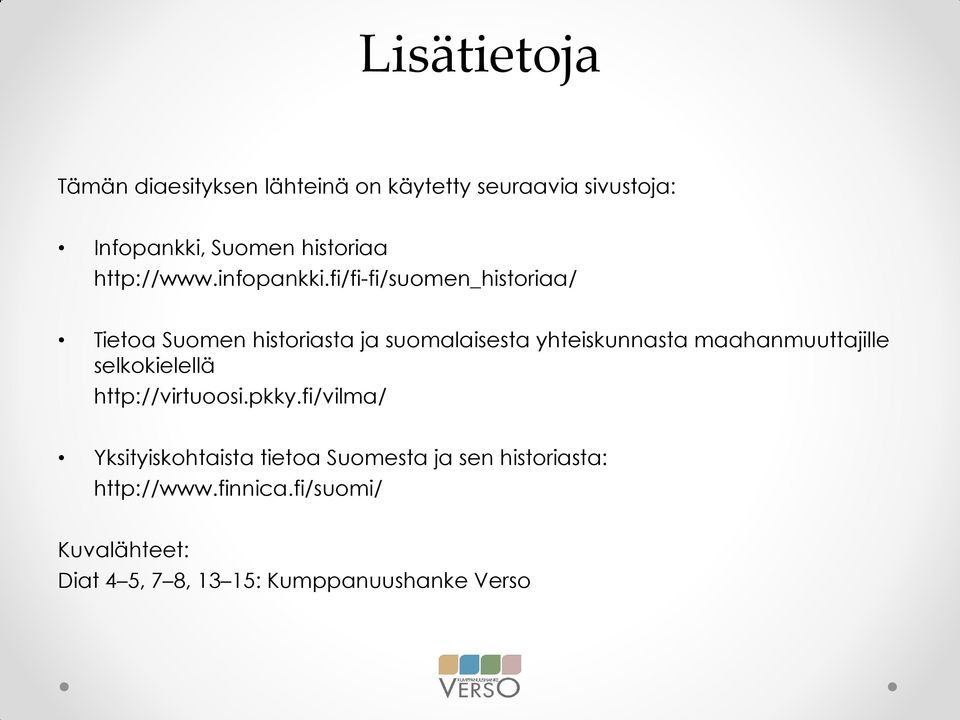 fi/fi-fi/suomen_historiaa/ Tietoa Suomen historiasta ja suomalaisesta yhteiskunnasta maahanmuuttajille