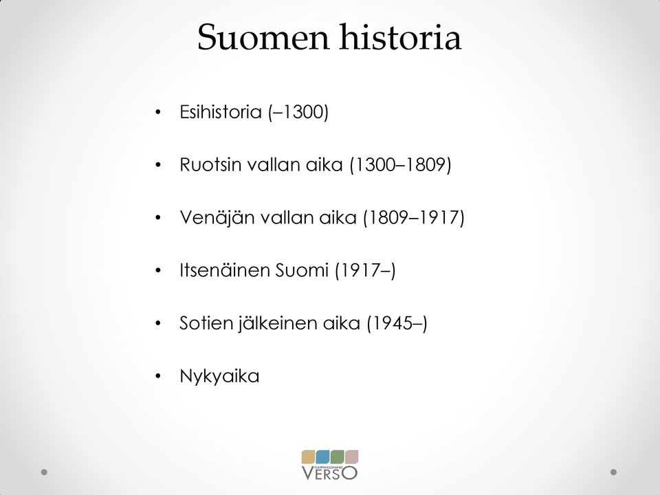 vallan aika (1809 1917) Itsenäinen Suomi