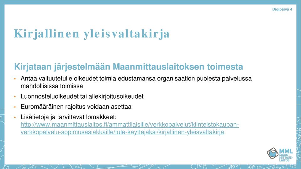 allekirjoitusoikeudet Euromääräinen rajoitus voidaan asettaa Lisätietoja ja tarvittavat lomakkeet: http://www.
