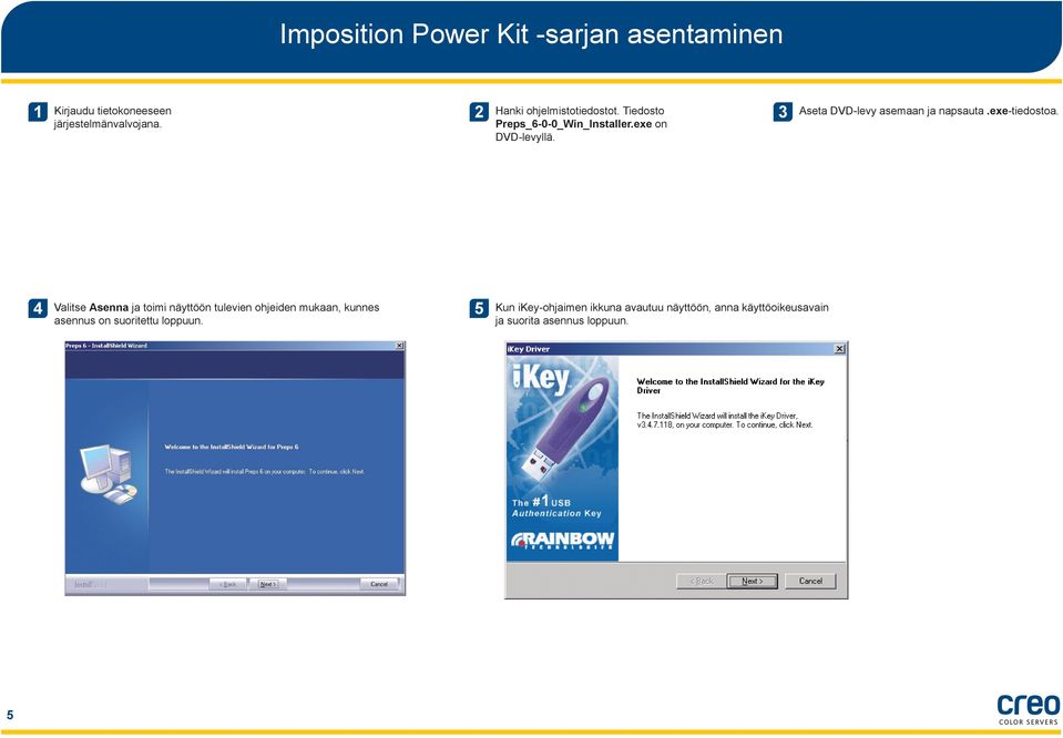 3 Aseta DVD-levy asemaan ja napsauta.exe-tiedostoa.