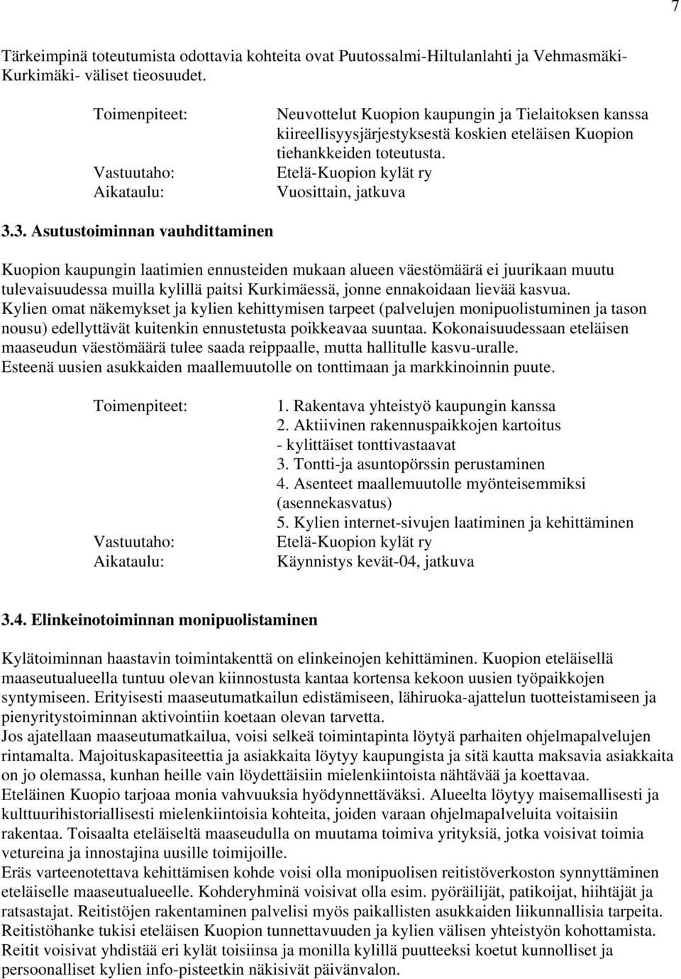 Etelä-Kuopion kylät ry Vuosittain, jatkuva 3.