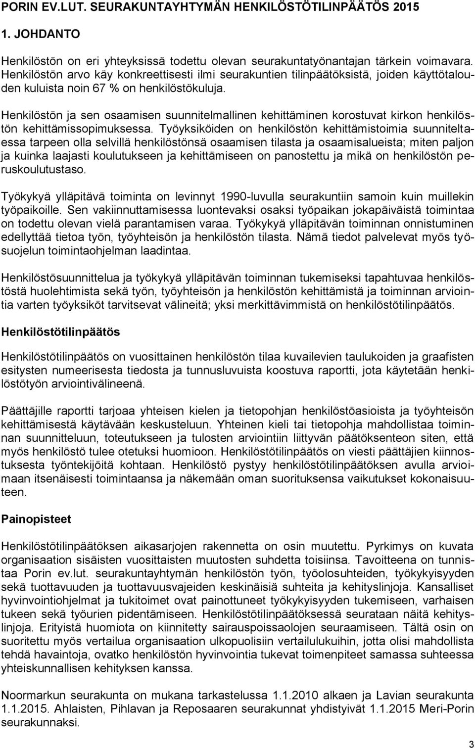 Henkilöstön ja sen osaamisen suunnitelmallinen kehittäminen korostuvat kirkon henkilöstön kehittämissopimuksessa.