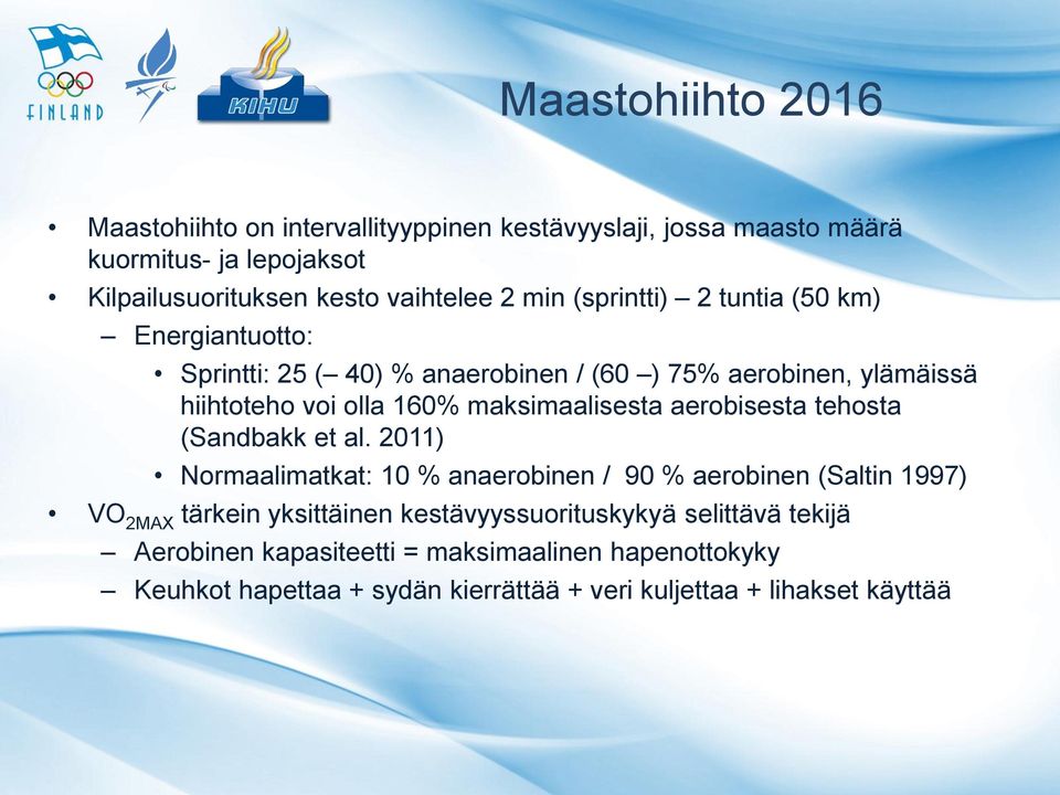 maksimaalisesta aerobisesta tehosta (Sandbakk et al.