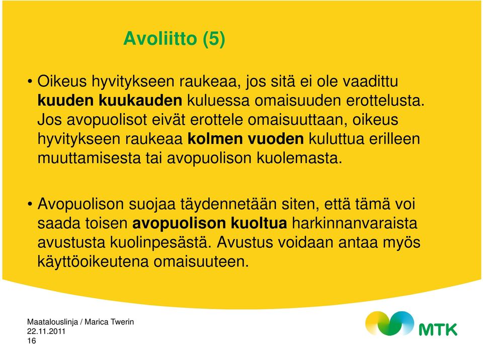 Jos avopuolisot eivät erottele omaisuuttaan, oikeus hyvitykseen raukeaa kolmen vuoden kuluttua erilleen