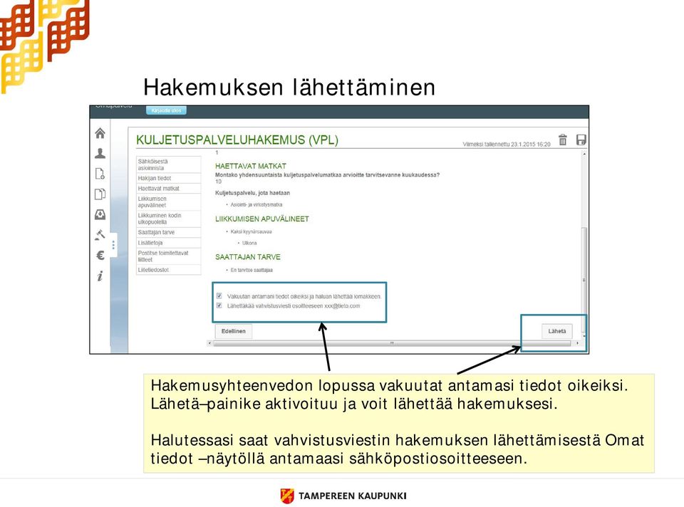 Lähetä painike aktivoituu ja voit lähettää hakemuksesi.