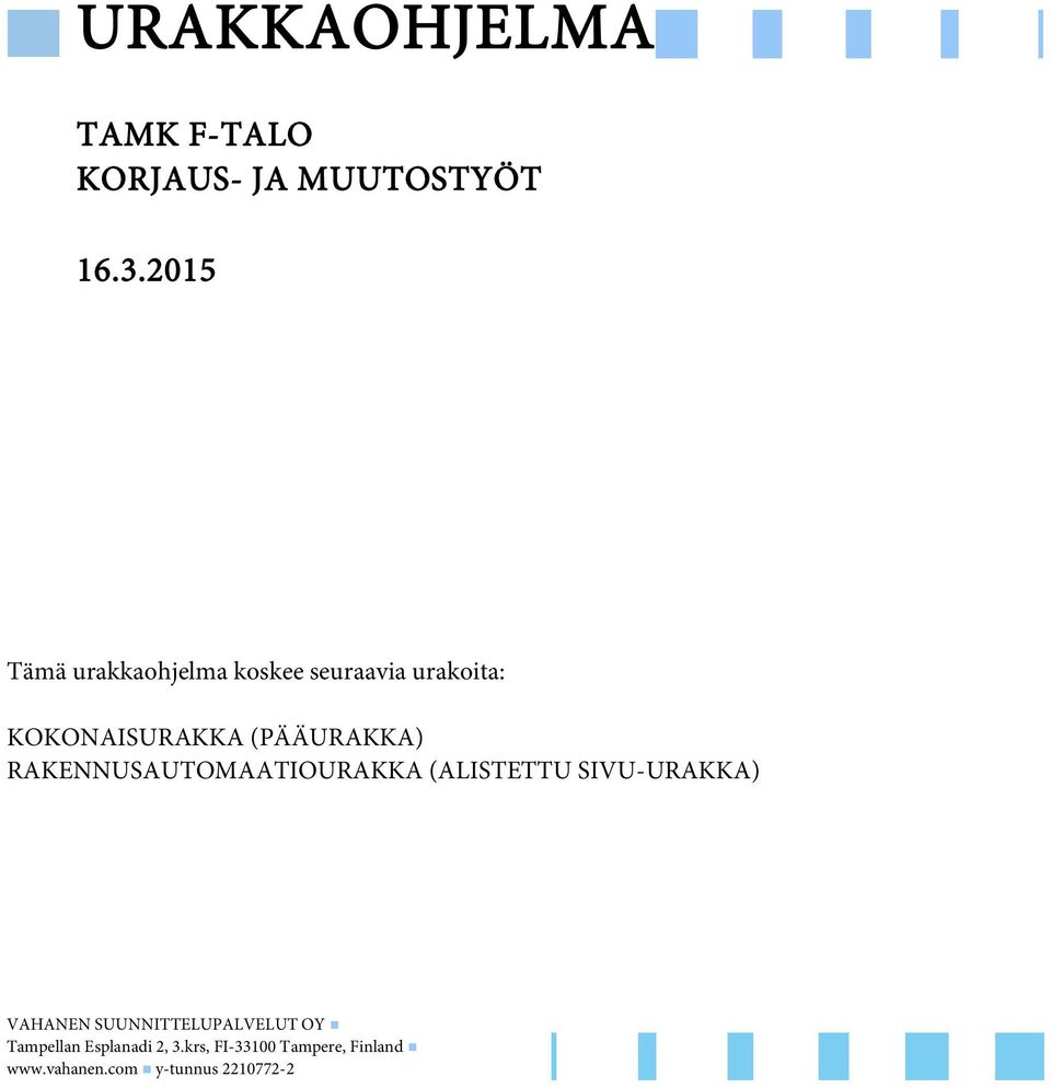 (PÄÄURAKKA) RAKENNUSAUTOMAATIOURAKKA (ALISTETTU
