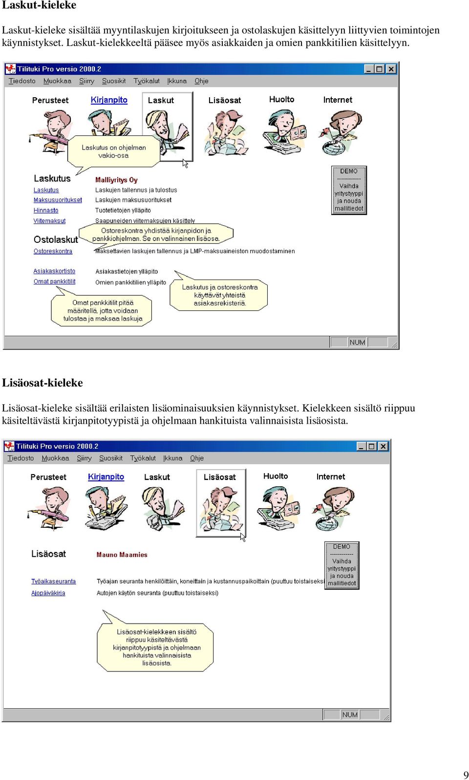 Laskut-kielekkeeltä pääsee myös asiakkaiden ja omien pankkitilien käsittelyyn.