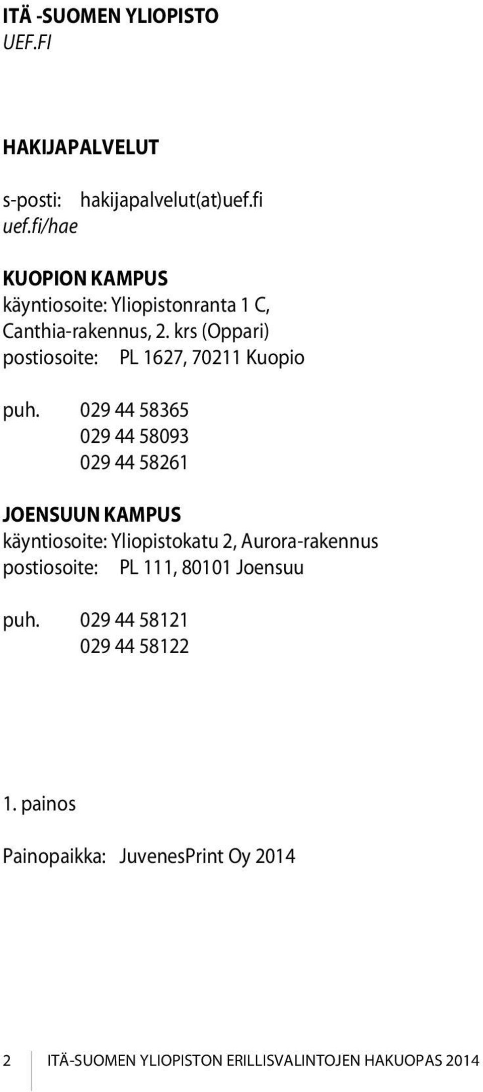 krs (Oppari) postiosoite: PL 1627, 70211 Kuopio puh.