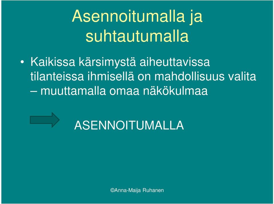 tilanteissa ihmisellä on mahdollisuus