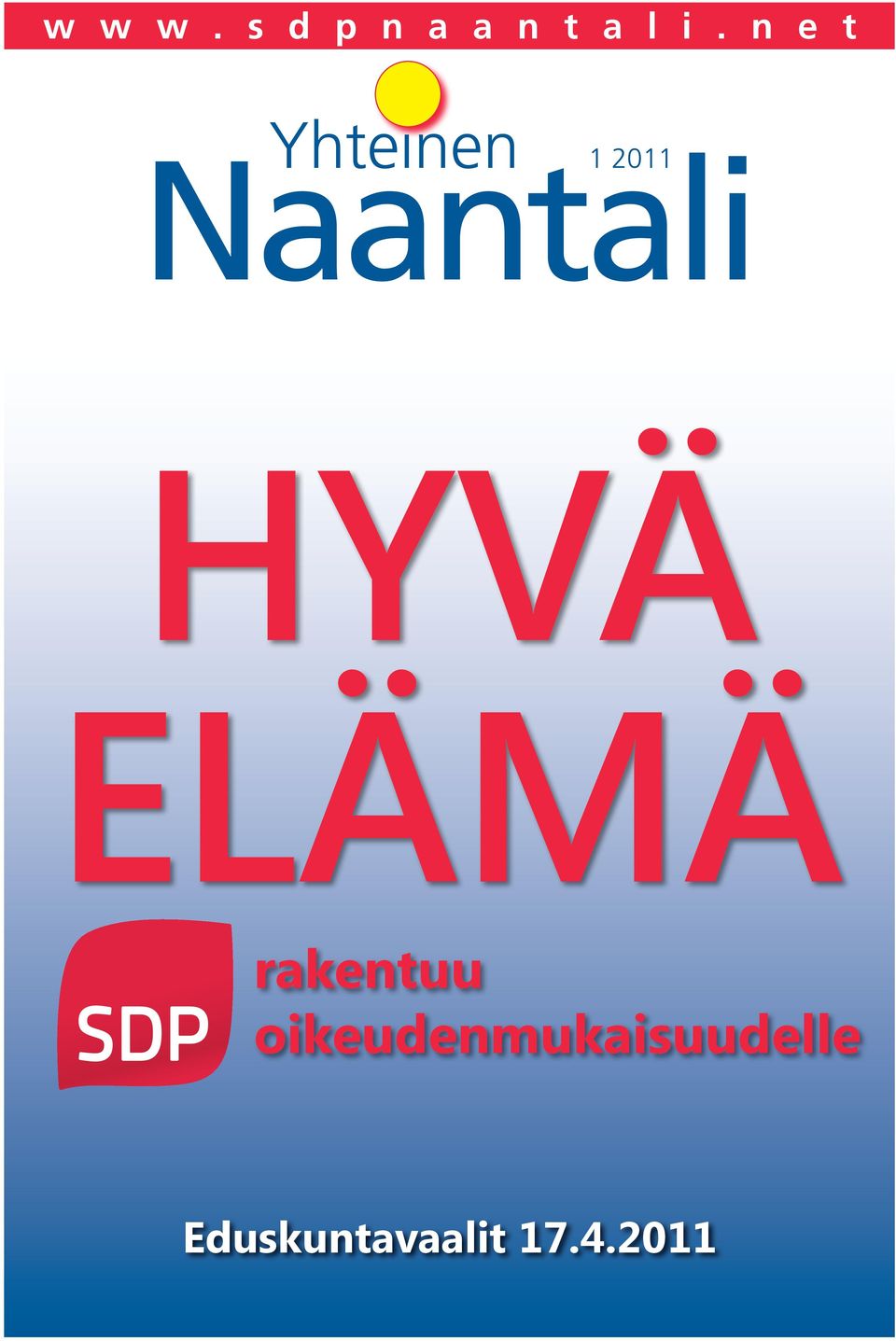 HYVÄ ELÄMÄ rakentuu