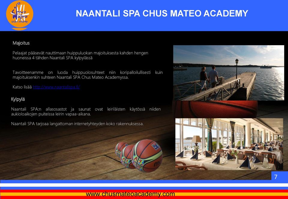 Academyssa. Katso lisää http://www.naantalispa.