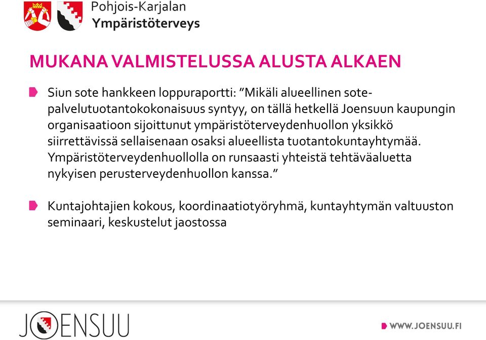 sellaisenaan osaksi alueellista tuotantokuntayhtymää.