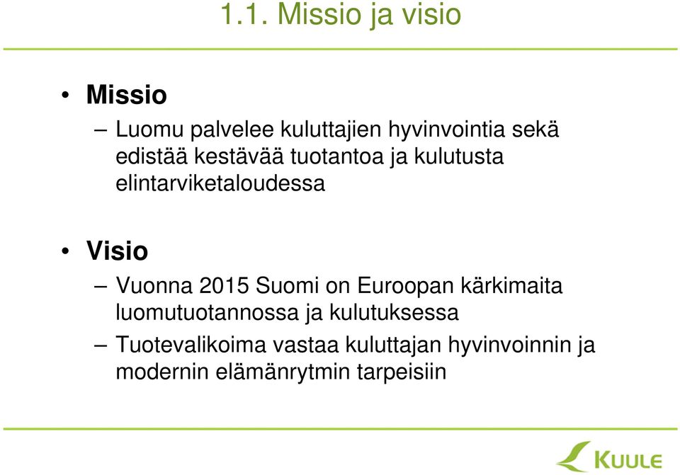 Vuonna 2015 Suomi on Euroopan kärkimaita luomutuotannossa ja kulutuksessa