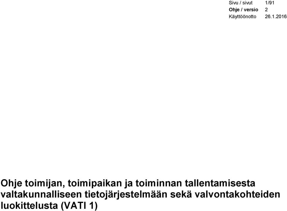 tallentamisesta valtakunnalliseen