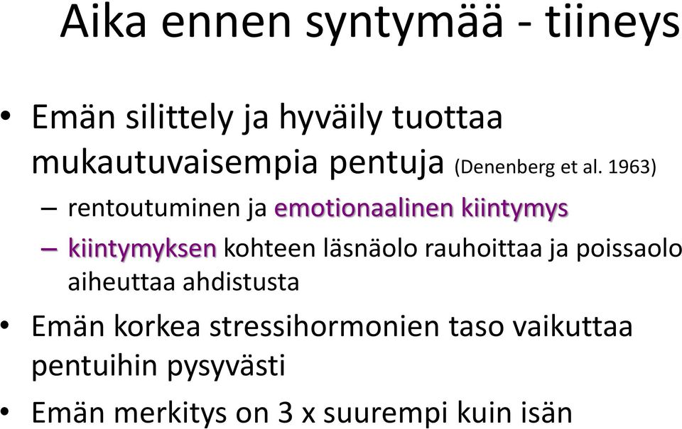 1963) rentoutuminen ja emotionaalinen kiintymys kiintymyksen kohteen läsnäolo