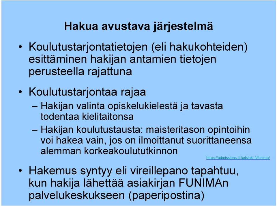 maisteritason opintoihin voi hakea vain, jos on ilmoittanut suorittaneensa alemman korkeakoulututkinnon https://admissions.it.helsinki.