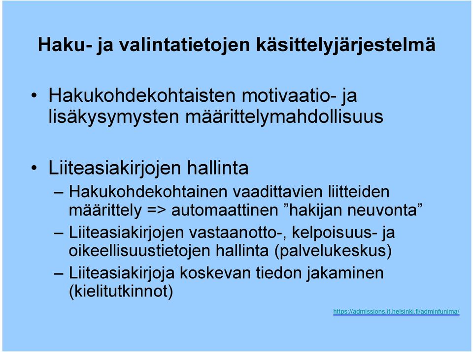 automaattinen hakijan neuvonta Liiteasiakirjojen vastaanotto-, kelpoisuus- ja oikeellisuustietojen hallinta