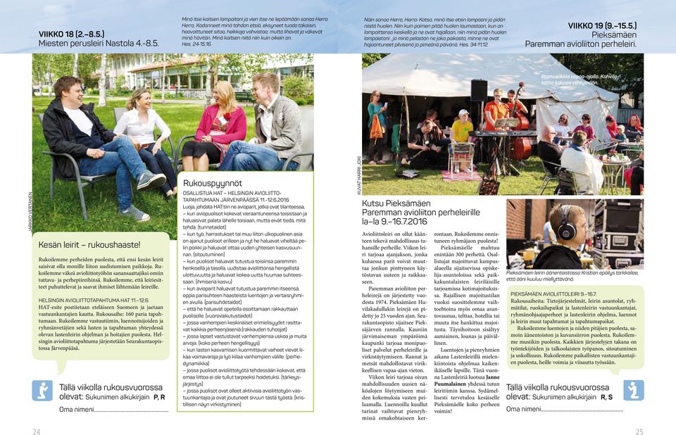 Minä itse kaitsen lampaitani ja vien itse ne lepäämään sanoo Herra Herra, Kadonneet minä tahdon etsiä, eksyneet tuoda takaisin, haavoittuneet sitoa, heikkoja vahvistaa; mutta lihavat ja väkevät minä