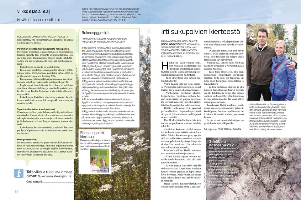 14 15 Rukousaihe opintomaateriaalien puolesta: Rukoilemme, että kurssimateriaali puhuttelee ja auttaa osallistujapareja arjessa.