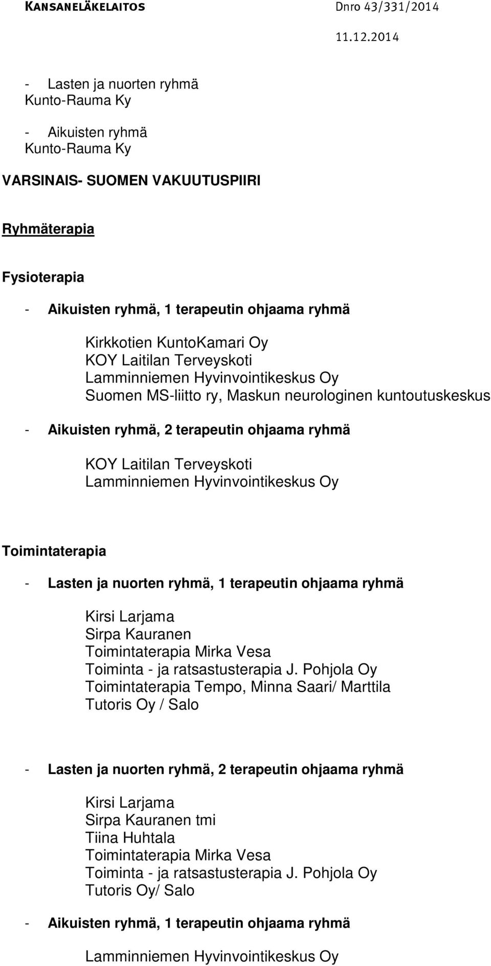 Mirka Vesa Toiminta - ja ratsastusterapia J.