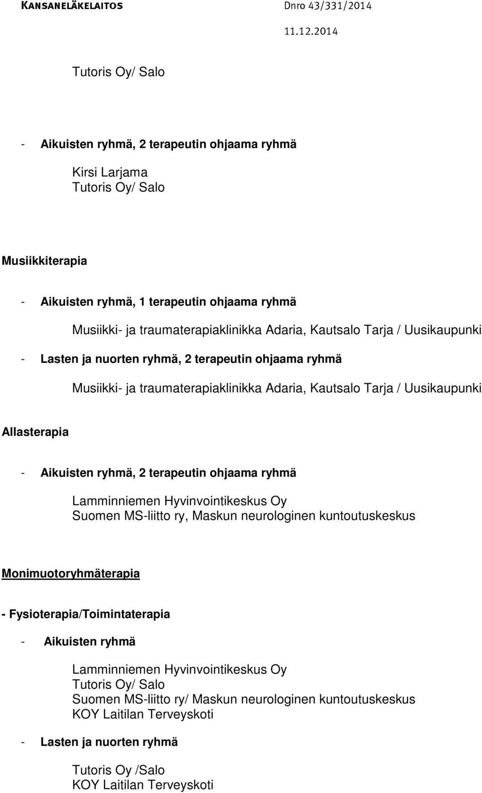 traumaterapiaklinikka Adaria, Kautsalo Tarja / Uusikaupunki Allasterapia Suomen