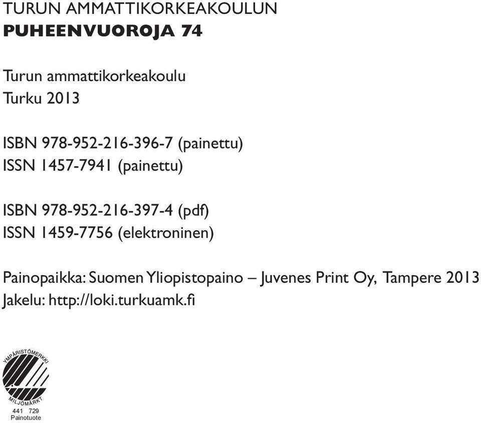 978-952-216-397-4 (pdf) ISSN 1459-7756 (elektroninen) Painopaikka: Suomen