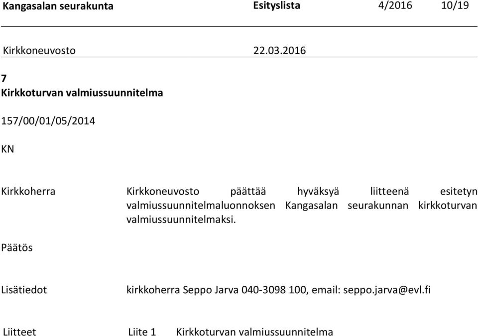 valmiussuunnitelmaluonnoksen Kangasalan seurakunnan kirkkoturvan valmiussuunnitelmaksi.