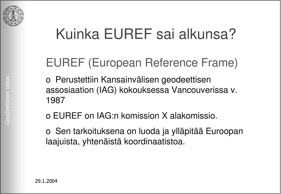 geodeettisen assosiaation (IAG) kokouksessa Vancouverissa v.