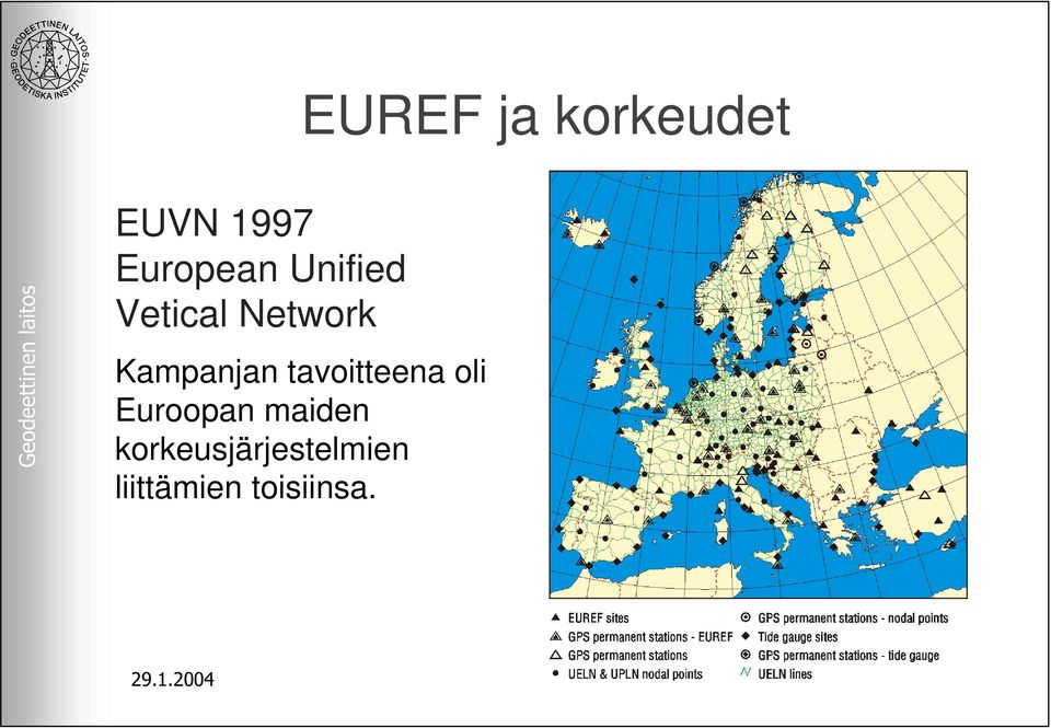 Kampanjan tavoitteena oli Euroopan