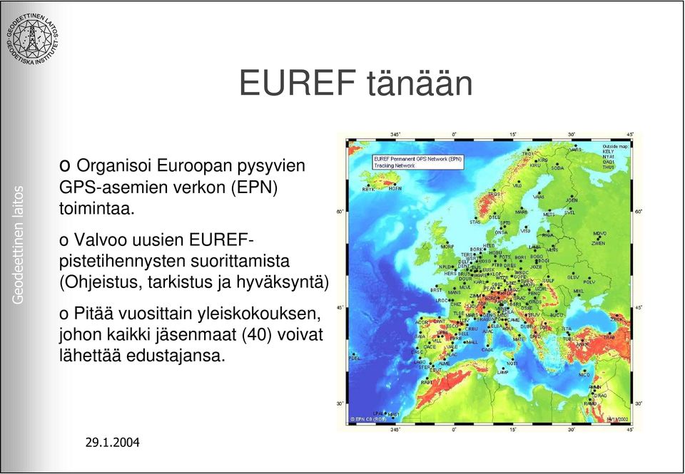 o Valvoo uusien EUREFpistetihennysten suorittamista (Ohjeistus,