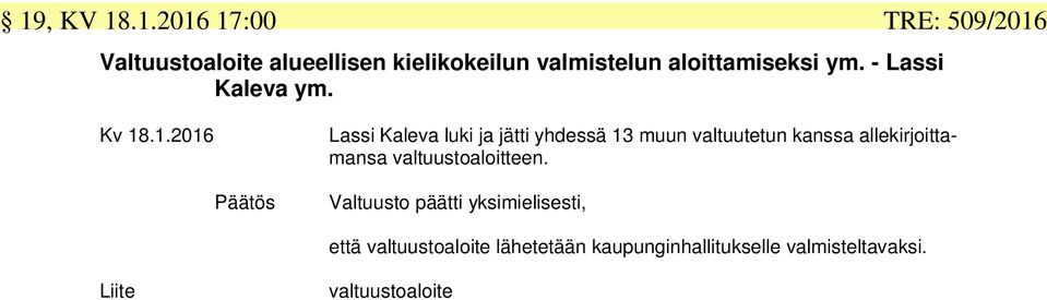 Kv 18.1.2016 Lassi Kaleva luki ja jätti yhdessä 13 muun valtuutetun kanssa allekirjoittamansa