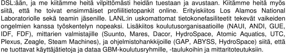 LANL:in uskomatmat tiekonefasiliteetit tekevät vaikeiden ongelmien kanssa työskentelyn nopeaksi.