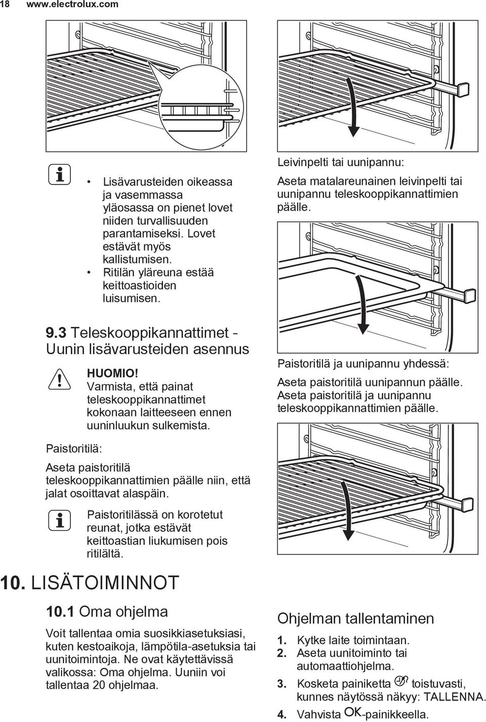 Varmista, että painat teleskooppikannattimet kokonaan laitteeseen ennen uuninluukun sulkemista.