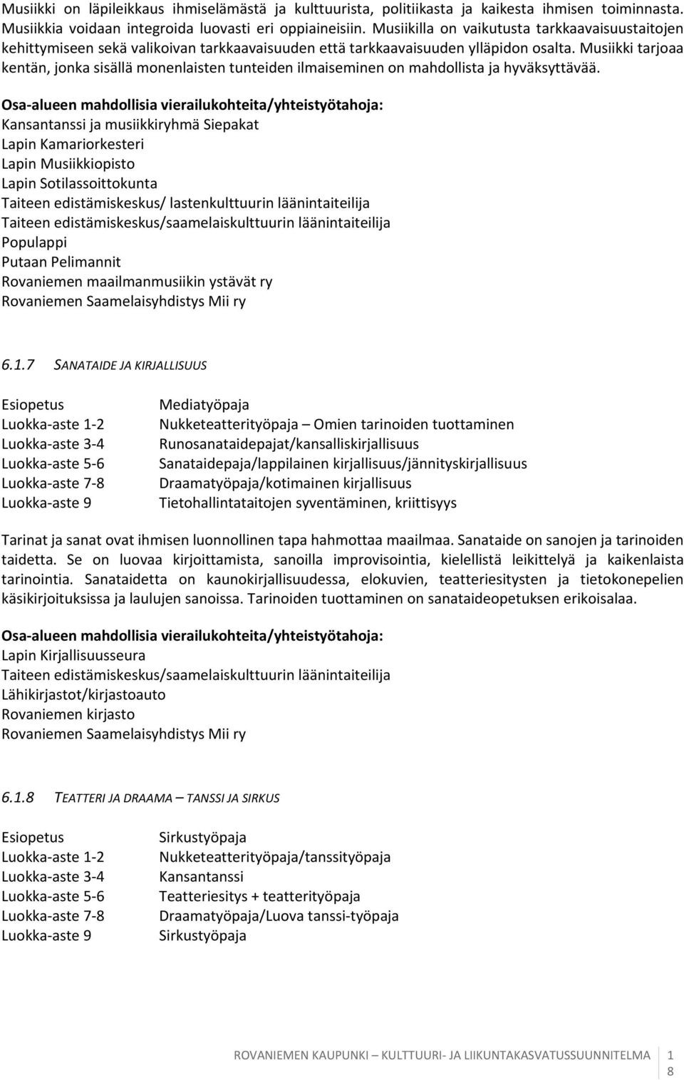 Musiikki tarjoaa kentän, jonka sisällä monenlaisten tunteiden ilmaiseminen on mahdollista ja hyväksyttävää.