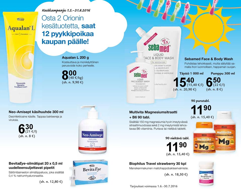 20,90 ) Pumppu 300 ml (22 /l) (sh. n. 8 ) Neo-Amisept käsihuuhde 300 ml Desinfektioaine käsille. Tappaa bakteereja ja viruksia. 6 30 (21 /l) (sh. n. 8 ) BevitaEye-silmätipat 20 x 0,5 ml uudelleensuljettavat pipetit Säilöntäaineeton silmätippaliuos, joka sisältää 0,4 % natriumhyaluronaattia.