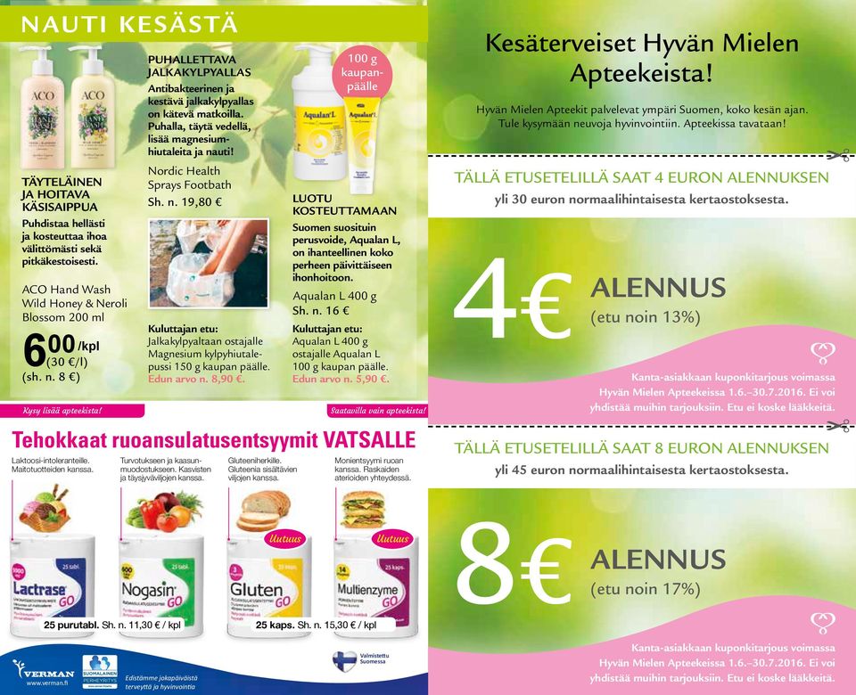 Nordic Health Sprays Footbath Sh. n. 19,80 Kuluttajan etu: Jalkakylpyaltaan ostajalle Magnesium kylpyhiutalepussi 150 g kaupan päälle. Edun arvo n. 8,90.