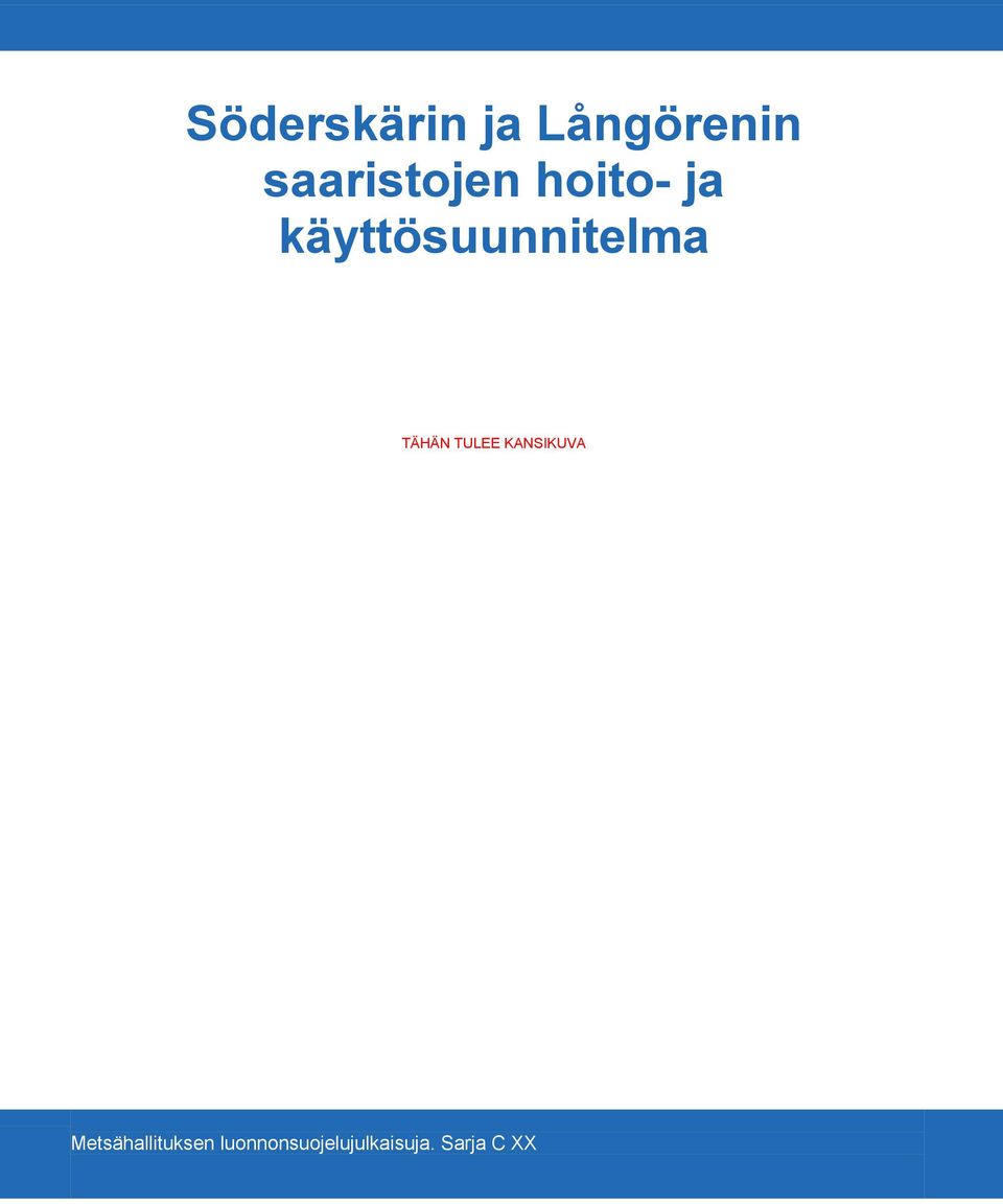 käyttösuunnitelma TÄHÄN TULEE