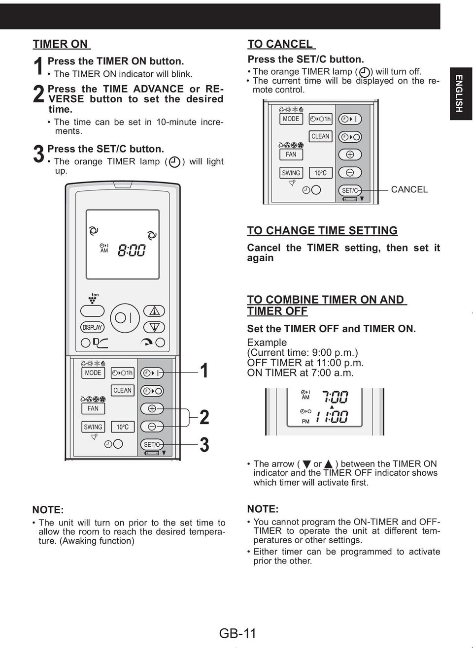h ENGLISH CANCEL TO CHANGE TIME SETTING Cancel the TIMER setting, then set it again TO COMBINE TIMER ON AND TIMER OFF h Set the TIMER OFF and TIMER ON. Example (Current time: 9:00 p.m.) OFF TIMER at :00 p.