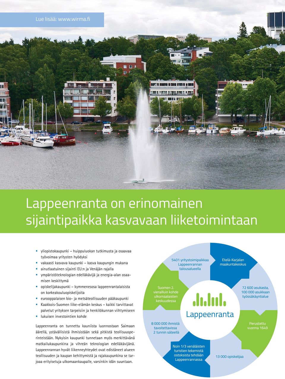 mukana ainutlaatuinen sijainti EU:n ja Venäjän rajalla ympäristöteknologian edelläkävijä ja energia-alan osaamisen keskittymä opiskelijakaupunki kymmenesosa lappeenrantalaisista on