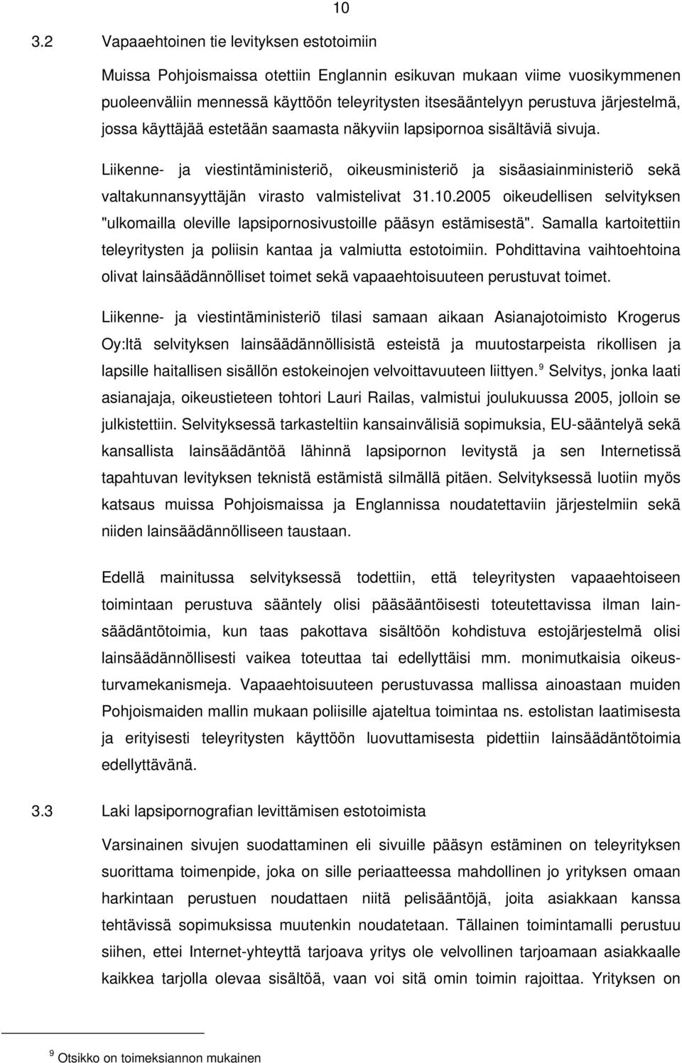 Liikenne- ja viestintäministeriö, oikeusministeriö ja sisäasiainministeriö sekä valtakunnansyyttäjän virasto valmistelivat 31.10.