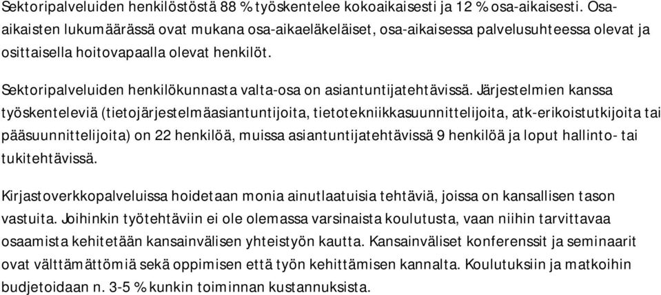 Sektoripalveluiden henkilökunnasta valta-osa on asiantuntijatehtävissä.