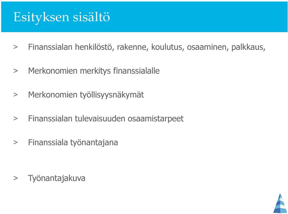 finanssialalle > Merkonomien työllisyysnäkymät >