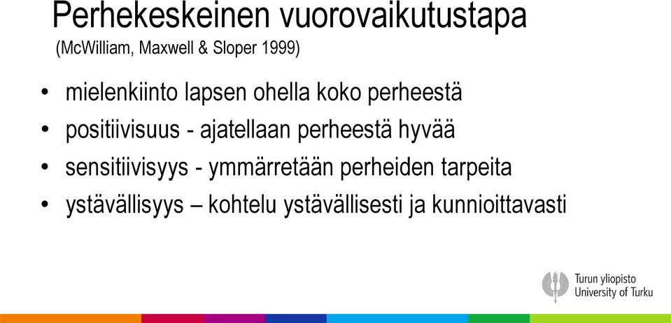 ajatellaan perheestä hyvää sensitiivisyys - ymmärretään